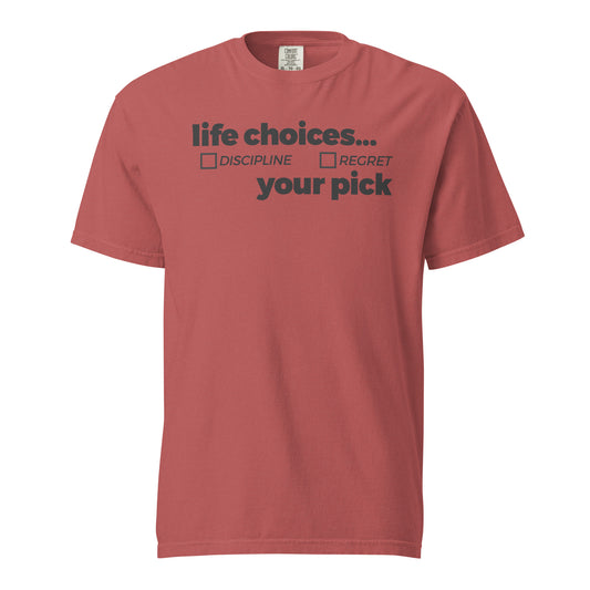 T-SHIRT: Life choices... | Unisex Garment-Dyed Heavyweight T-Shirt (DTG)