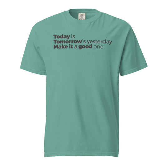 T-SHIRT: Today is | Unisex Garment-Dyed Heavyweight T-Shirt (DTG)